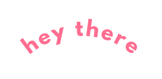 hey there